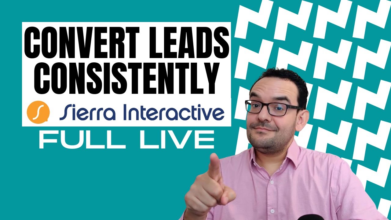 Full Live with Sierra Interactive | How To Convert Leads at The Highest Level