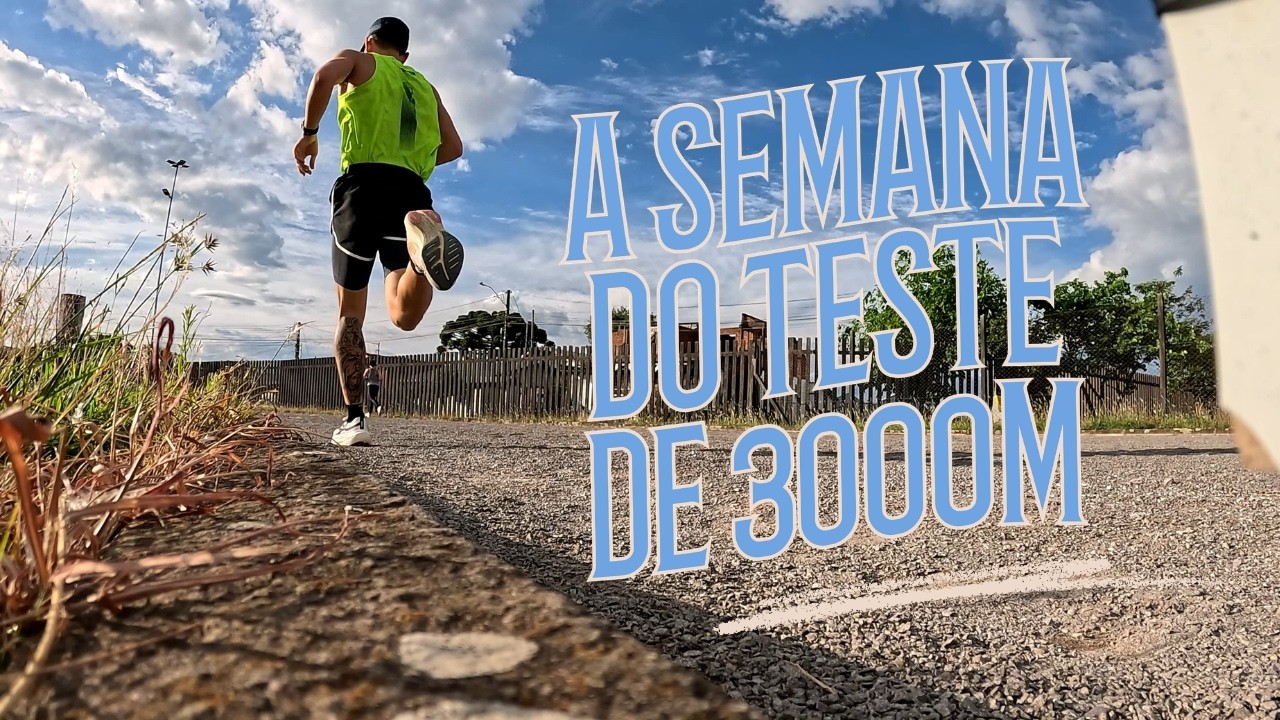a semana do teste de 3000m