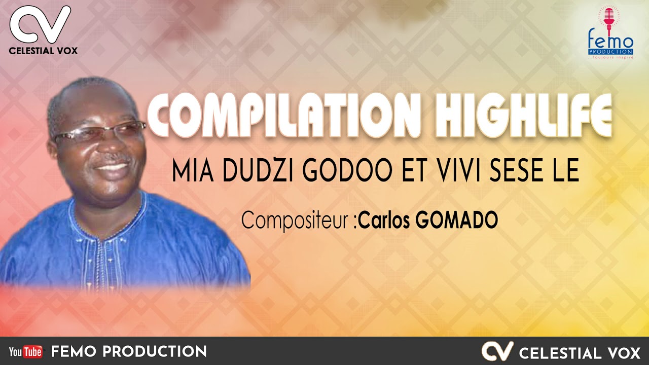 COMPILATION HIGHLIFE CARLOS GOMADO(CHANT CHORAL-TOGO) //(INTERPRETE PAR CELESTIAL VOX TGO)