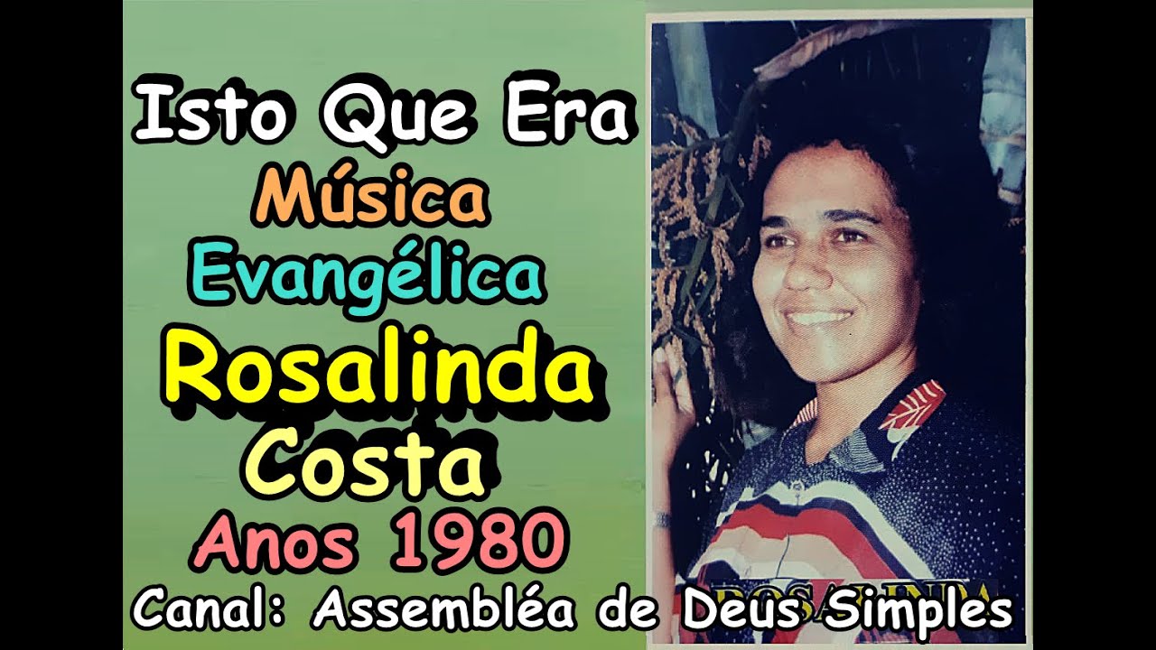 ISTO QUE ERA MÚSICA EVANGÉLICA ROSALINDA COSTA - EU VOU COM JESUS - ANOS 1980 LOUVOR ANTIGO