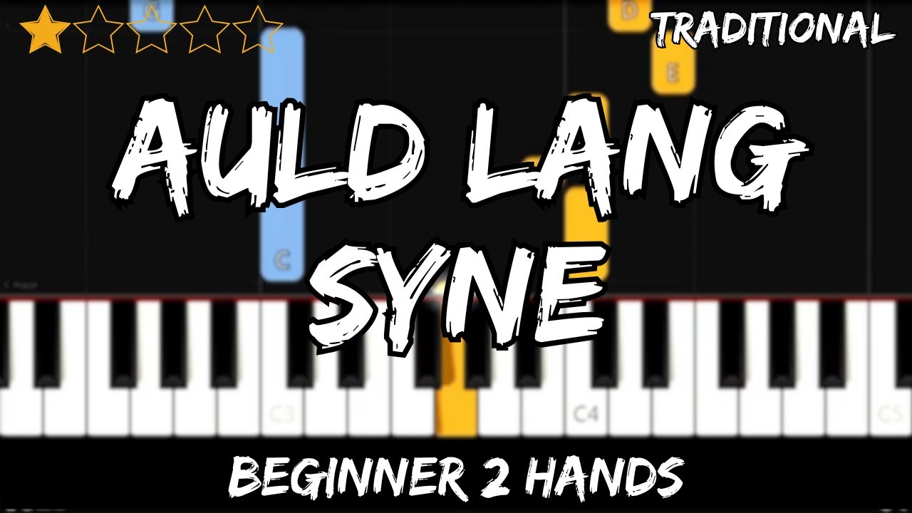 Traditional - Auld Lang Syne - Easy Beginner Piano Tutorial - For 2 Hands