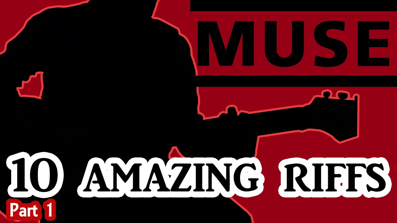 TOP 10: MUSE RIFFS (Part 1)