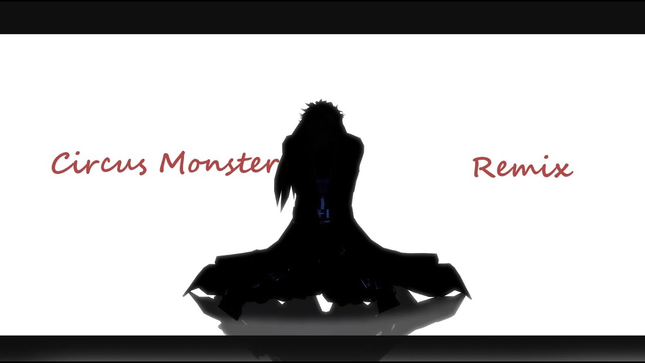 【MMD X Creepypasta】 Circus Monster English Remix