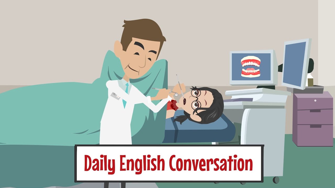 At The Dentist - Daily English Conversation - Speaking English Practice