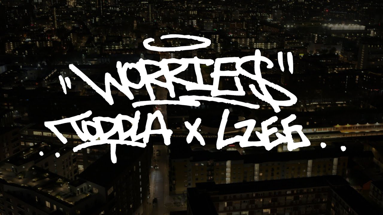 LZEE x TODDLA T - WORRIES (OFFICIAL MUSIC VIDEO)