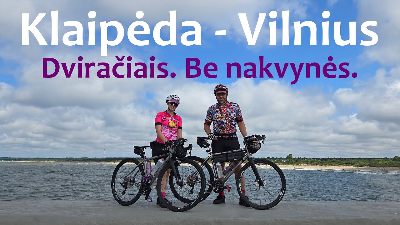 🚴🚴‍♀️ Klaipėda - Vilnius. Dviračiais. Vienu prisėdimu.