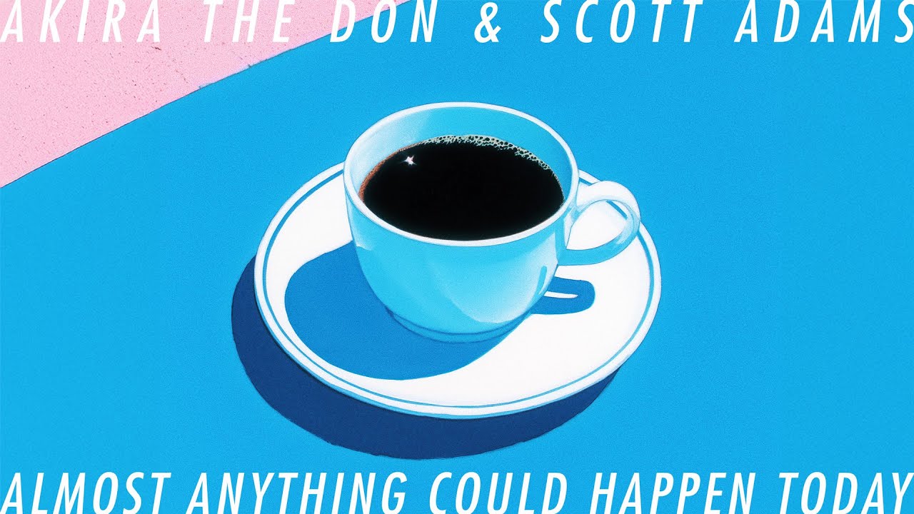 ALMOST ANYTHING COULD HAPPEN TODAY ☕️ with Scott Adams | Full Album