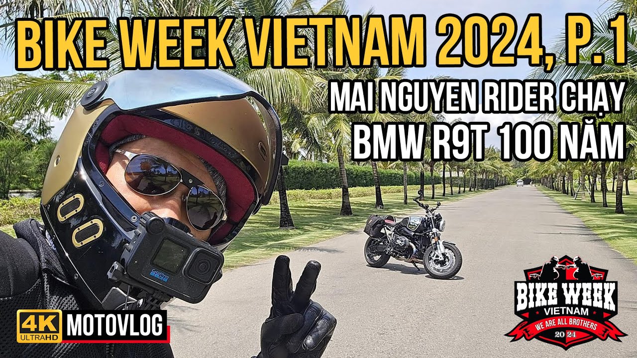 BIKEWEEK VIETNAM 2024 P1: ANH EM BTC ĐI SỚM 1 NG&Agrave;Y RA CHUẨN BỊ, MAI NGUYEN RIDER CHẠY R9T 100 NĂM