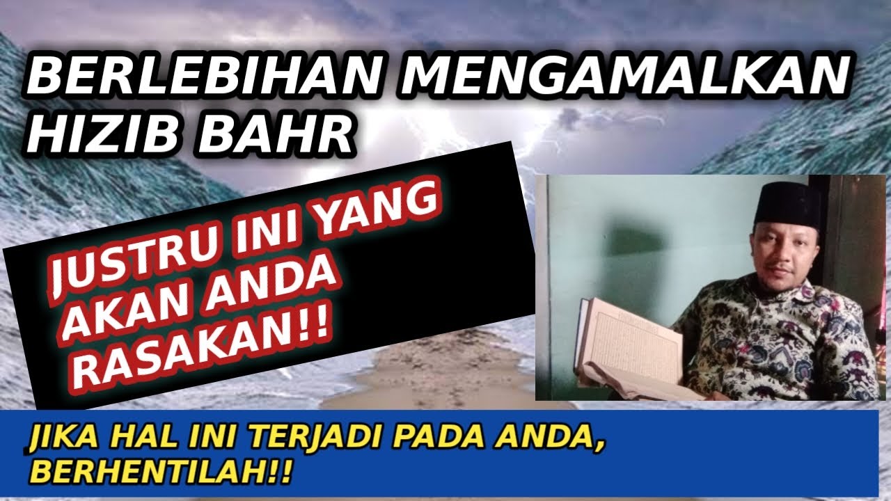 Efek Nyata Hizib Bahr, Jika Berlebihan