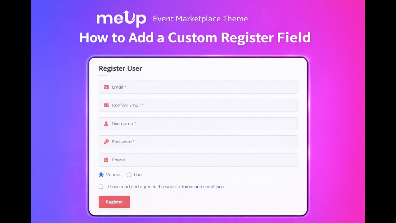 [Full View] How to Add a Custom Register Field in Meup Event Marketplace Theme