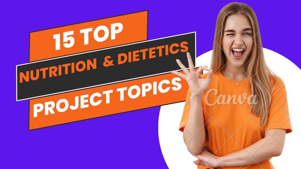 NUTRITION AND DIETETICS PROJECT TOPICS 