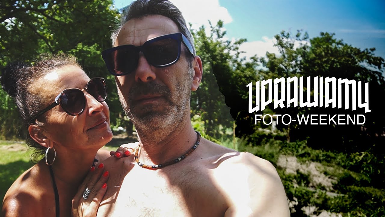 UPRAWIAMY WEEKEND | Fotografia I nie tylko