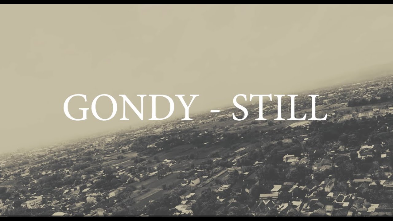 GONDY - STILL  (Califorsewon) Lyric Video