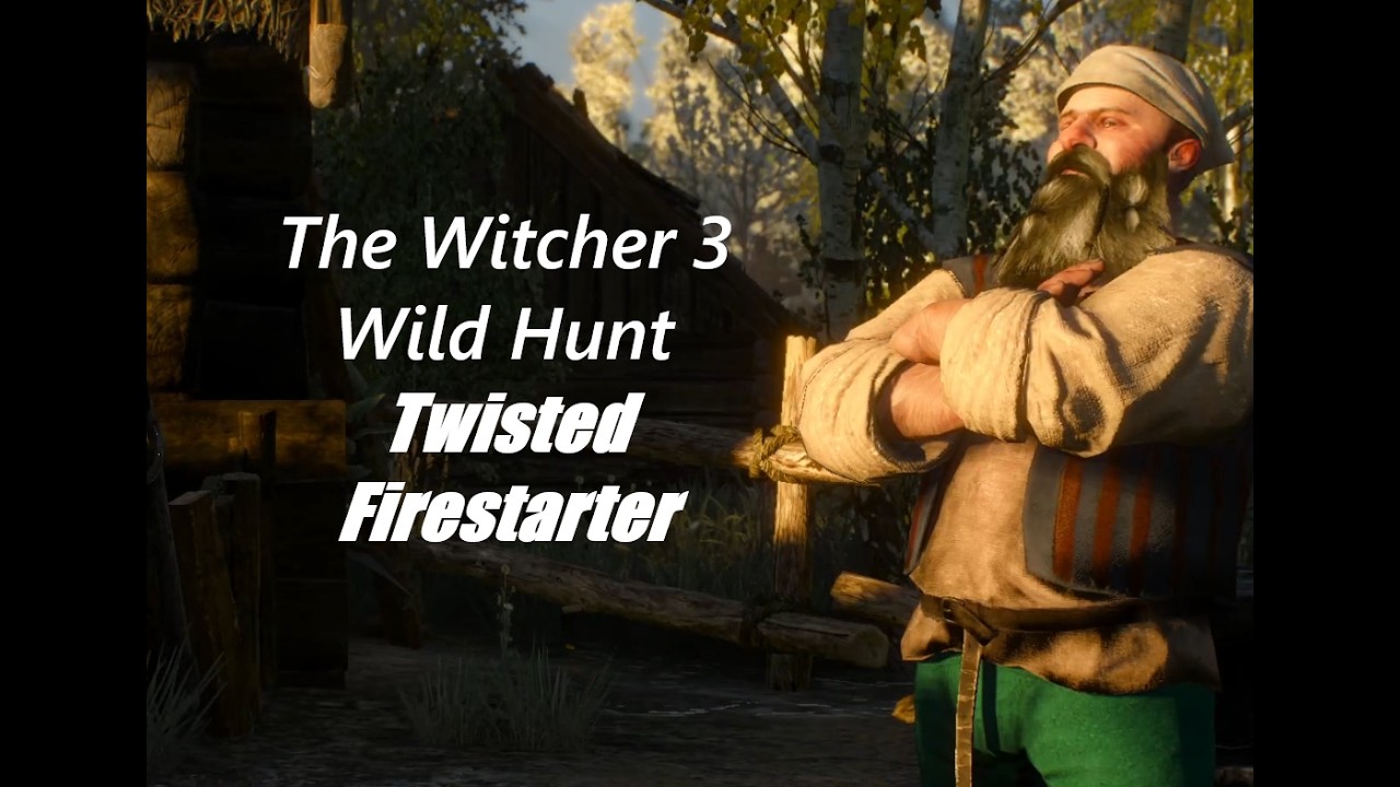 The Witcher 3 Wild Hunt- Twisted Firestarter