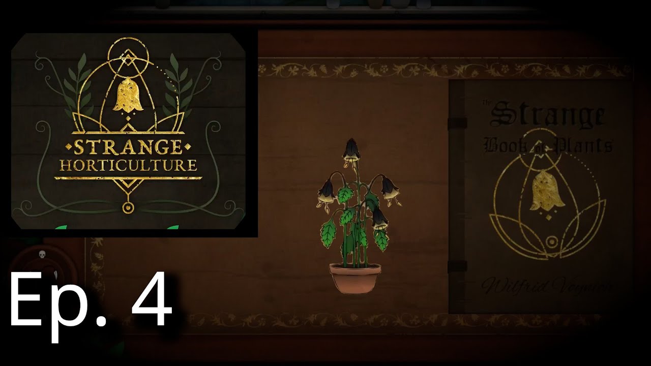 A runaway sister?: Strange Horticulture Ep. 4