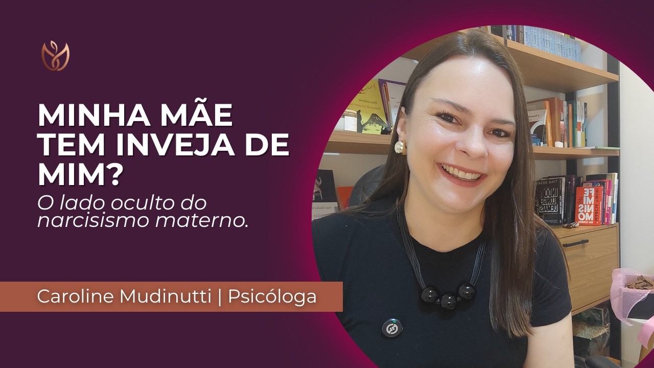 Minha mãe tem inveja de mim? O lado oculto do narcisismo materno