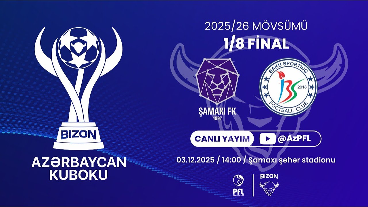 Bizon Azərbaycan Kuboku 2025/2026 1/8 final mərhələsi &ldquo;Şamaxı&rdquo; &ndash; &ldquo;Baku Sportinq&rdquo;