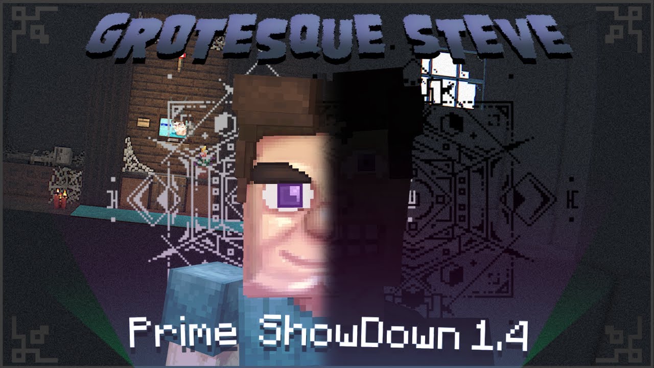 Grotesque Steve MOD Prime ShowDown FINAL HISTORY 1.4 Download Update