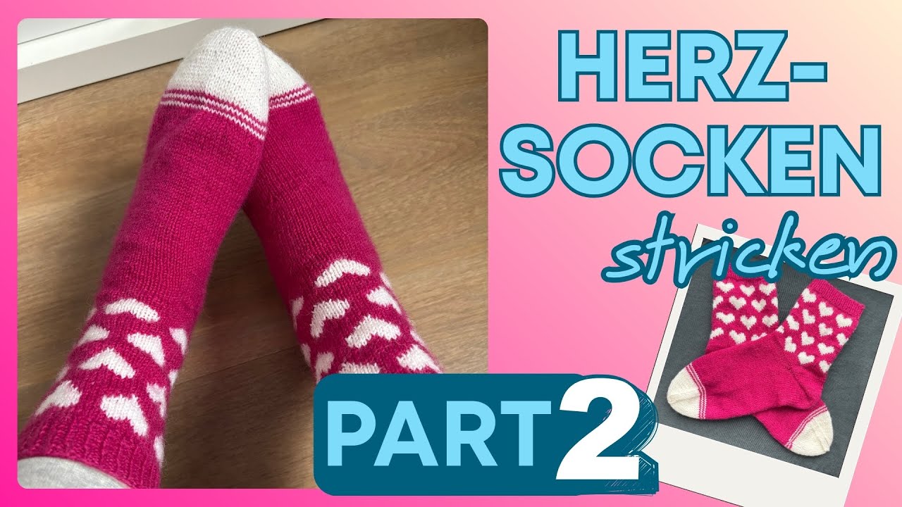 Super süße Herzchen Socken stricken Part 2 - Strickanleitung by justMiko