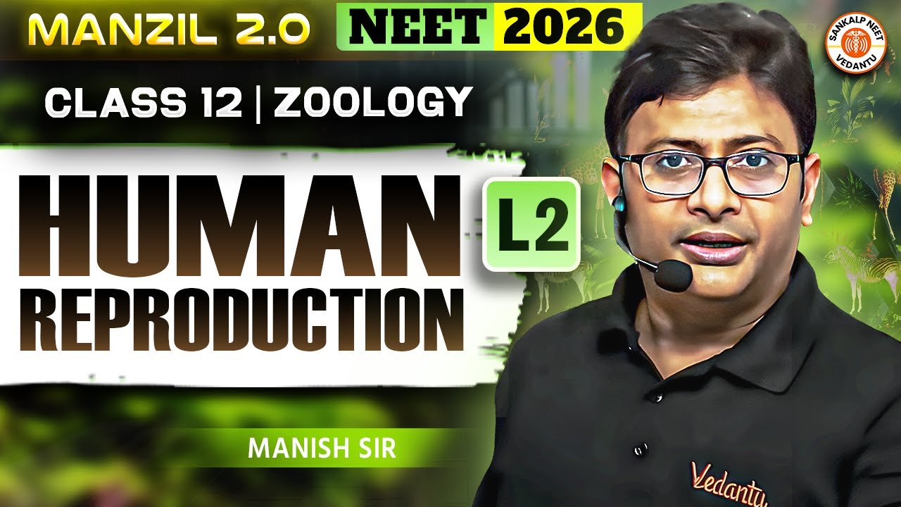Human Reproduction Lecture - 2 | Class 12 | Biology | NEET 2026 | MD Sir