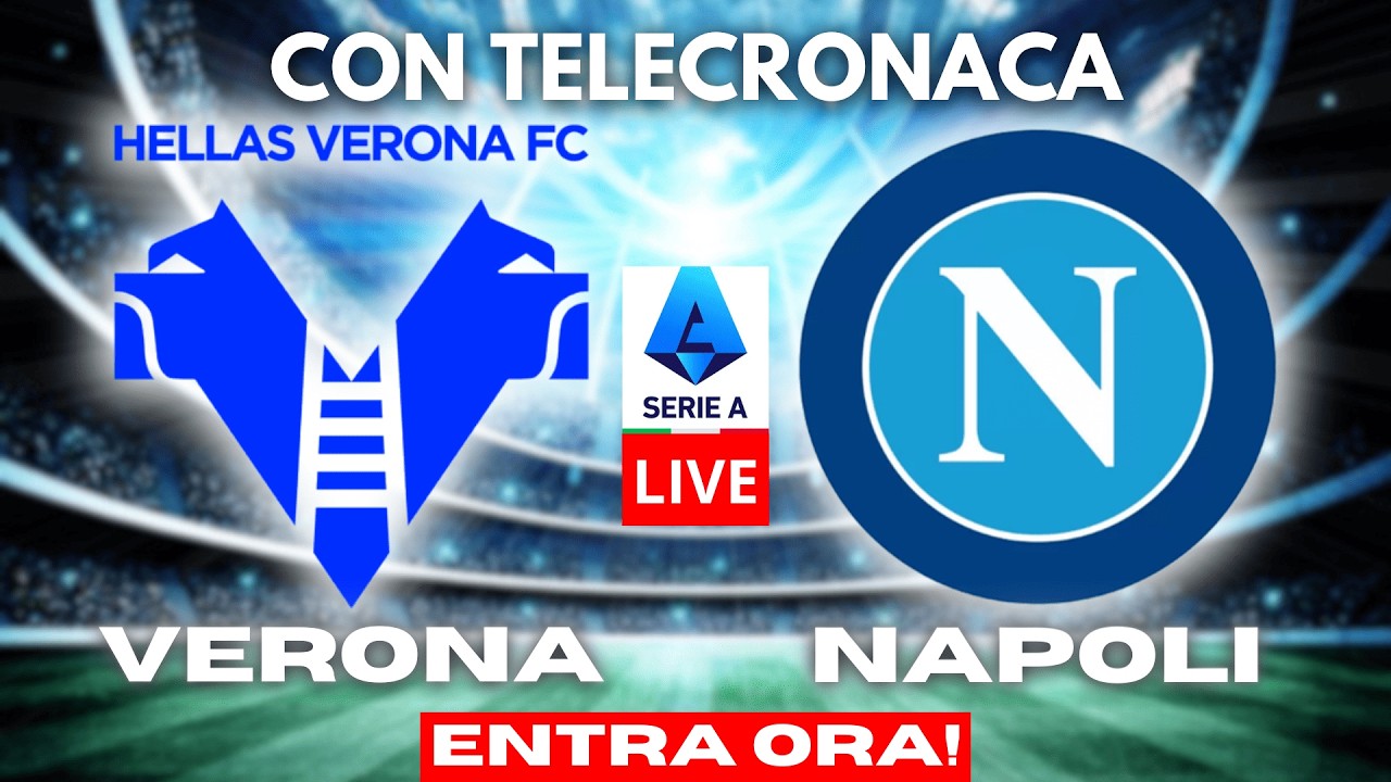 HELLAS VERONA vs NAPOLI in DIRETTA con TELECRONACA | SERIE A LIVE