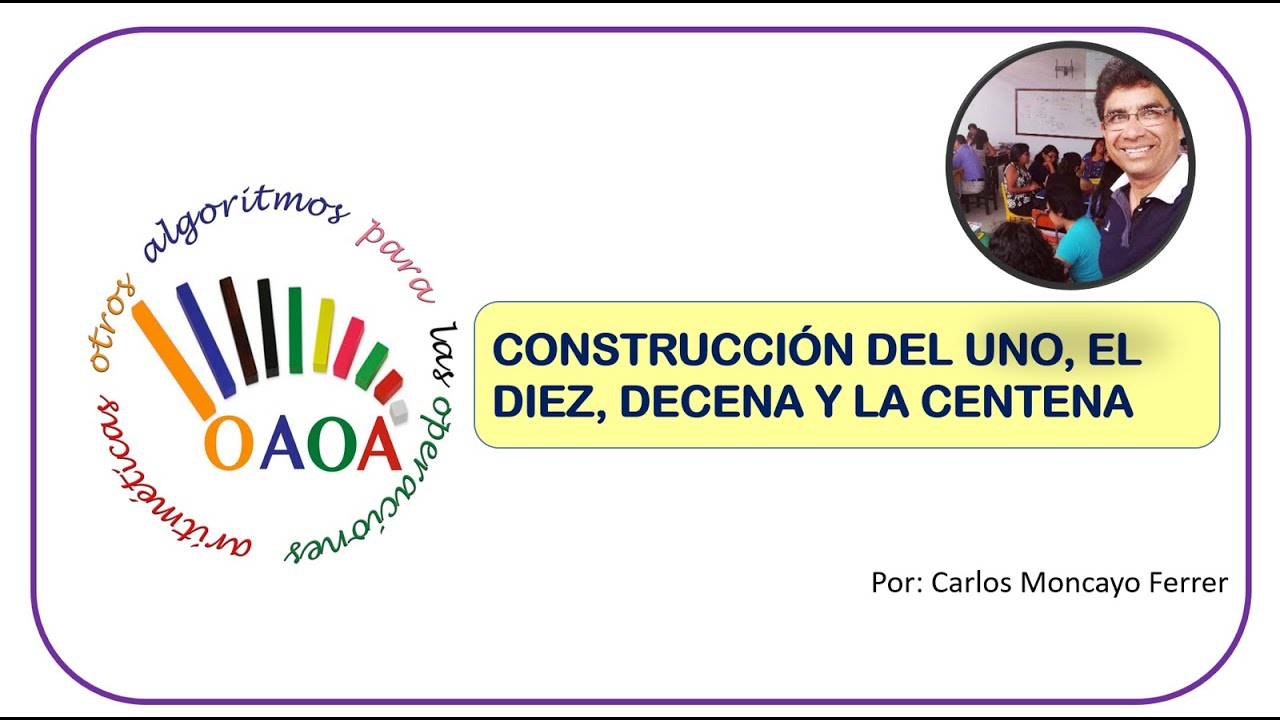 Construcción del número UNO, la Decena y la Centena.