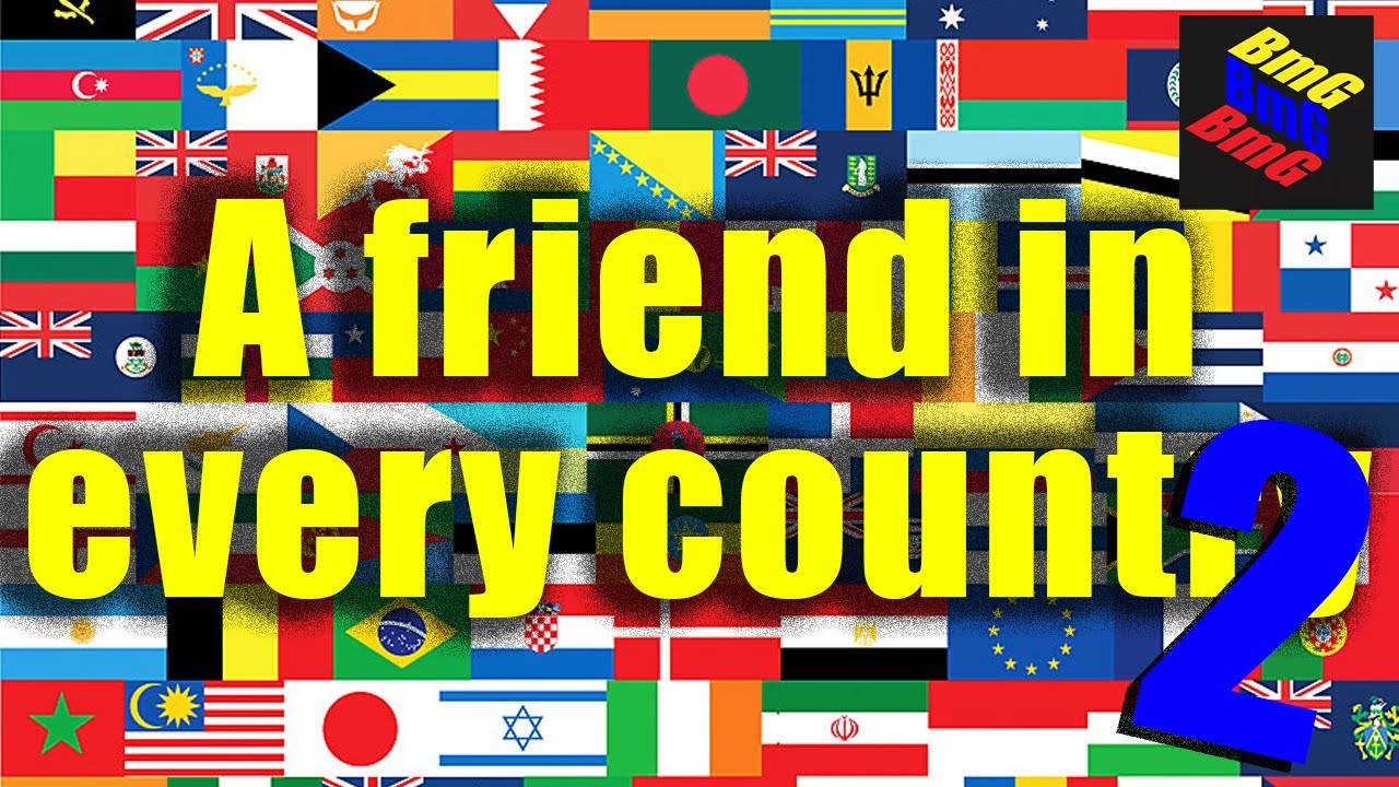 One friend in every country (Part 2)