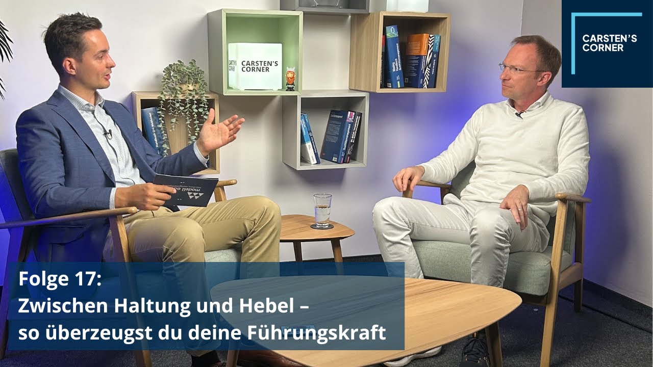 Carsten's Corner Folge 17: Zwischen Haltung und Hebel – so überzeugst du deine Führungskraft