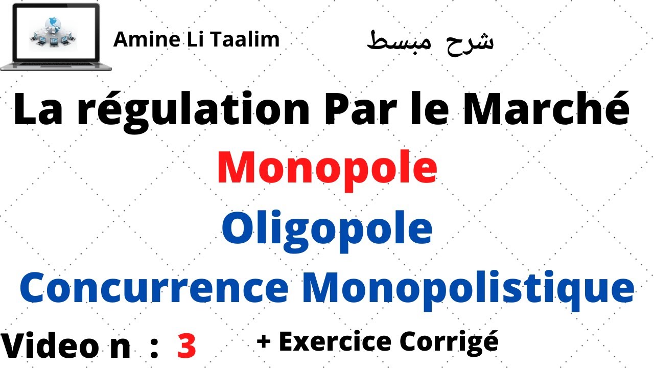 La régulation Par le Marché : Marché de Monopole