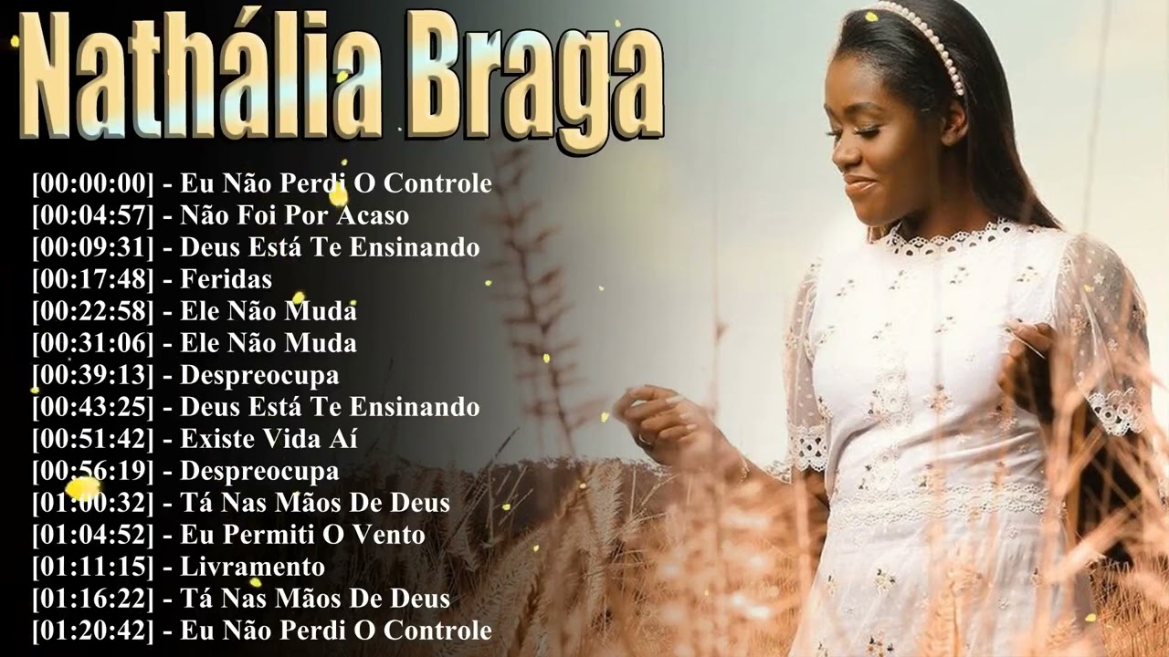 Nathália Braga 15 Grandes Êxitos 2026 | Lo Mejor De La Música Cristiana | O Céu Está Te Vendo Y Cal