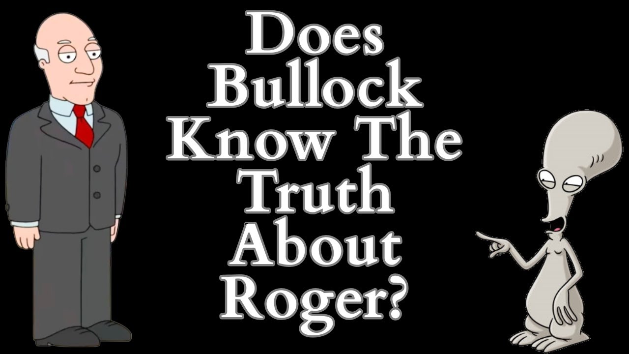 Does Bullock Know The Truth About Roger? (American Dad Video Essay)