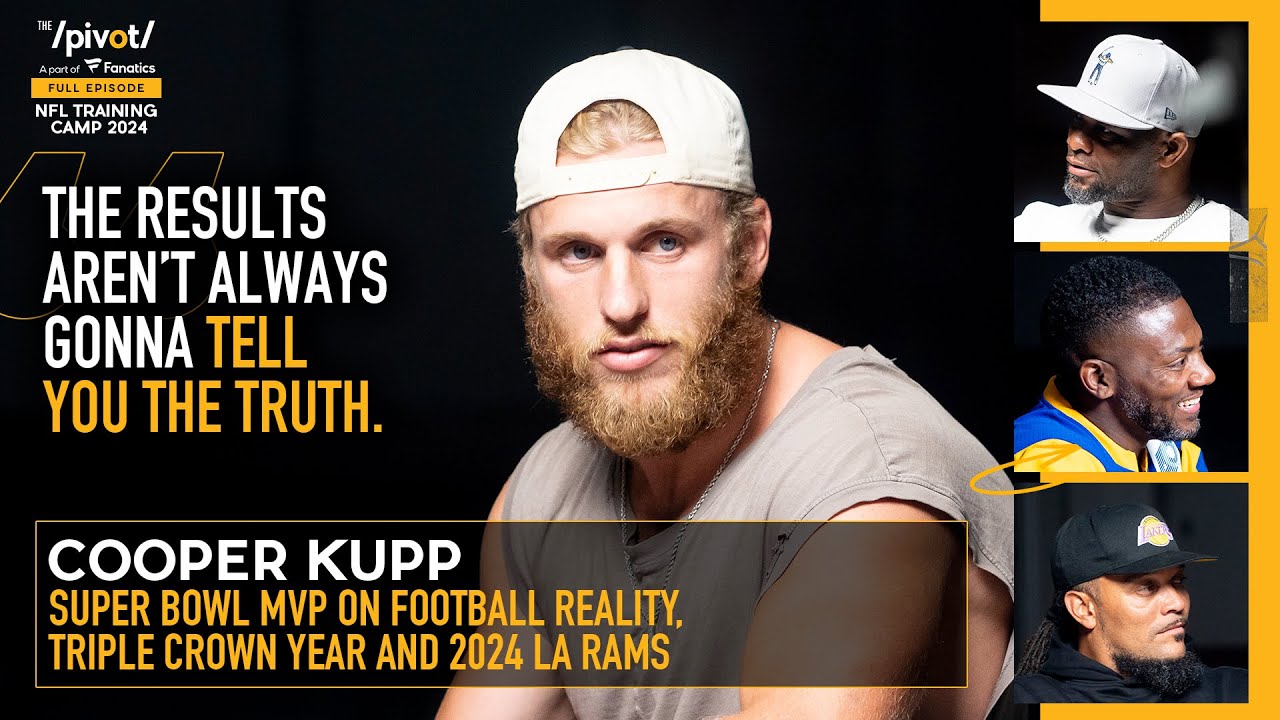 Super Bowl MVP Cooper Kupp reveals the Rams winning strategy going into each year | The Pivot