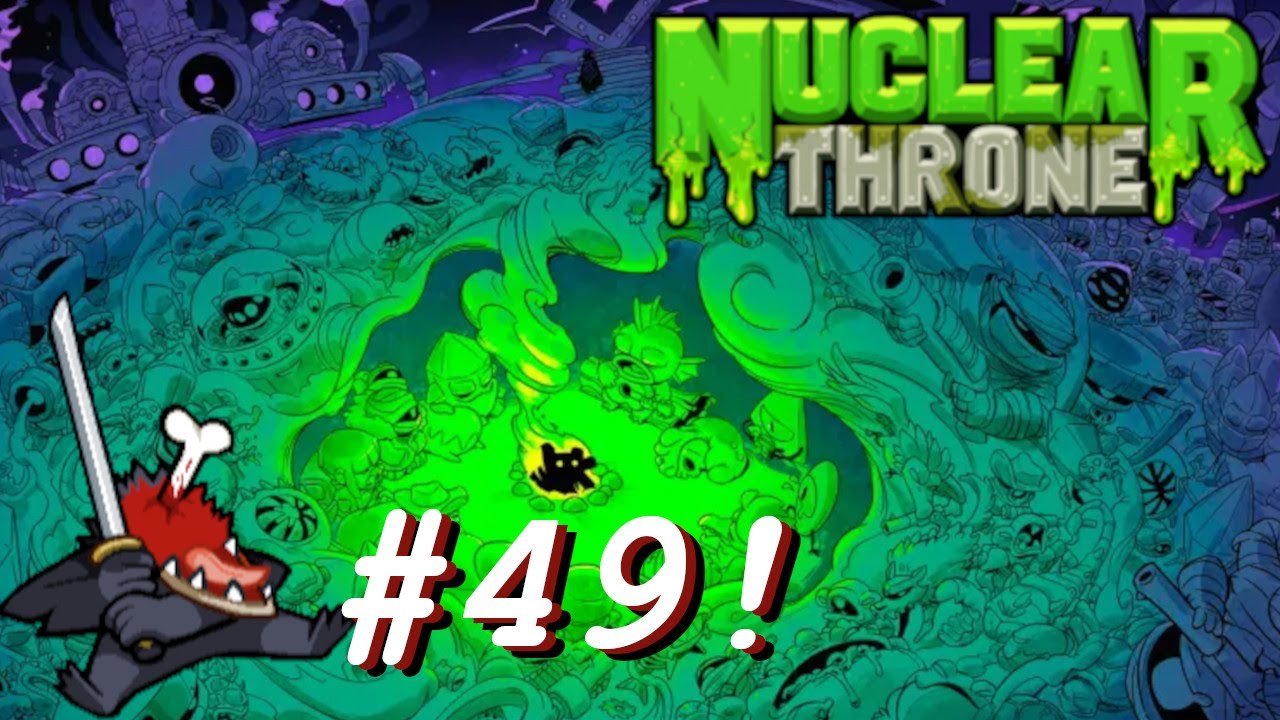 Nuclear Throne [#49] - You caught me at a very chicken time in my life