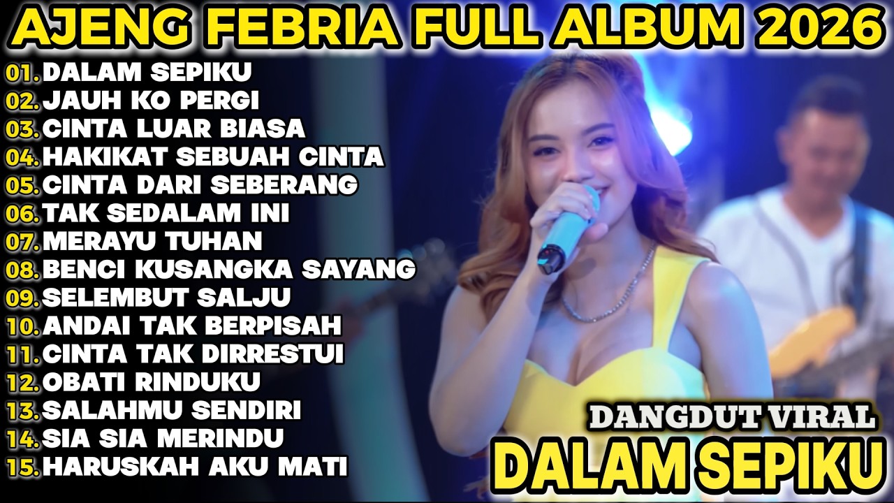 DALAM SEPIKU AJENG FEBRIA TERBARU FULL ALBUM KOPLO DANGDUT!!!ACC KOPLO