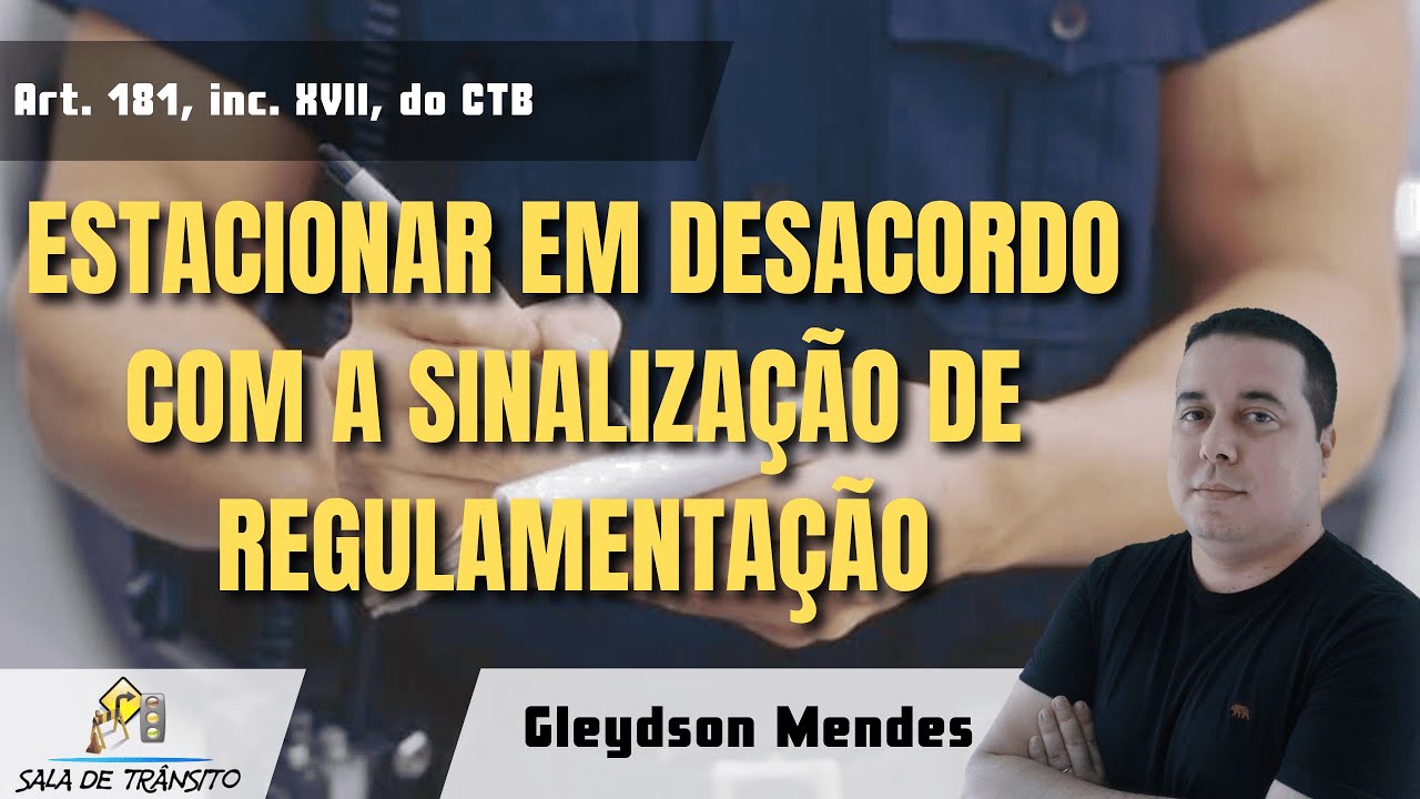 MBFT | Estacionar em desacordo com a sinalização de regulamentação (Art. 181, inc. XVII, do CTB)