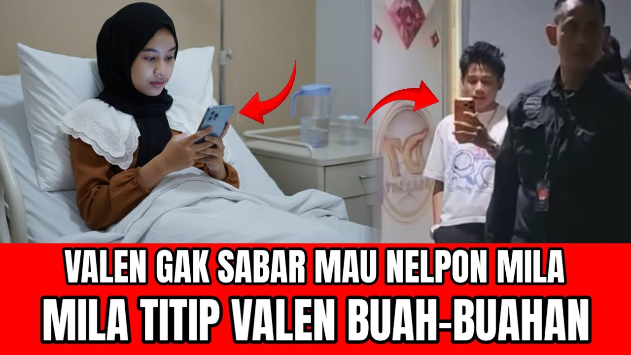 KOCAK! VALEN GAK SABAR MAU NELPON MILA, MILA TITIP VALEN BUAH-BUAHAN!