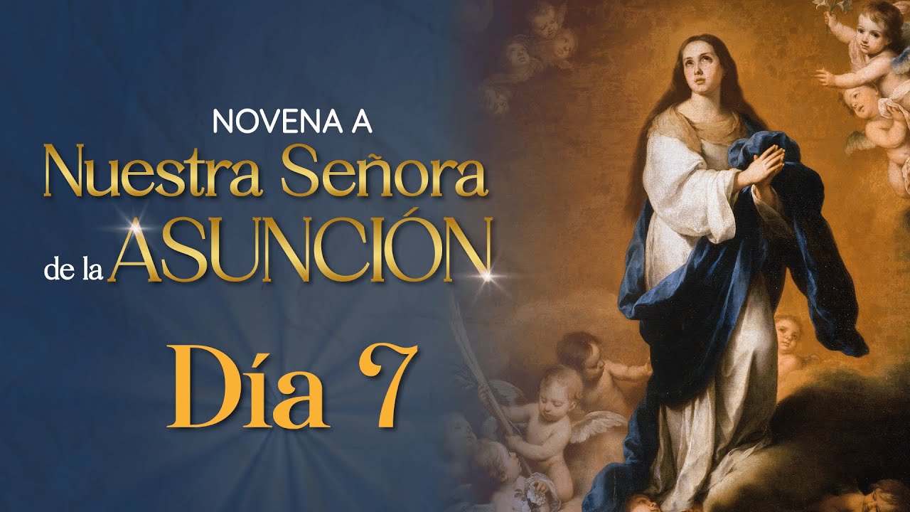 Novena a Nuestra Señora de la Asunción: Conversión y Auxilio (Día 7)