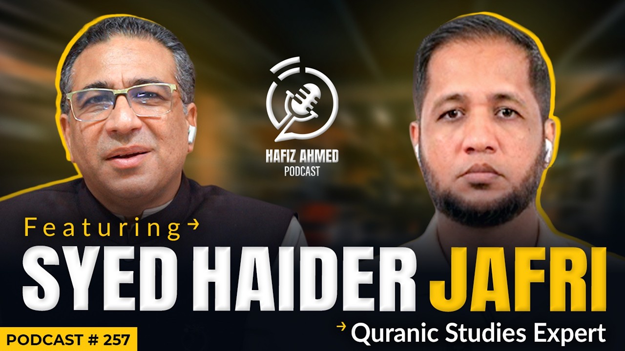 Hafiz Ahmed Podcast Featuring Syed Haider Jafri | Hafiz Ahmed