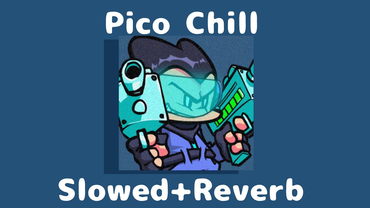 Friday Night Funkin': Chill-Sides 2.0: Pico (Slowed+Reverb)