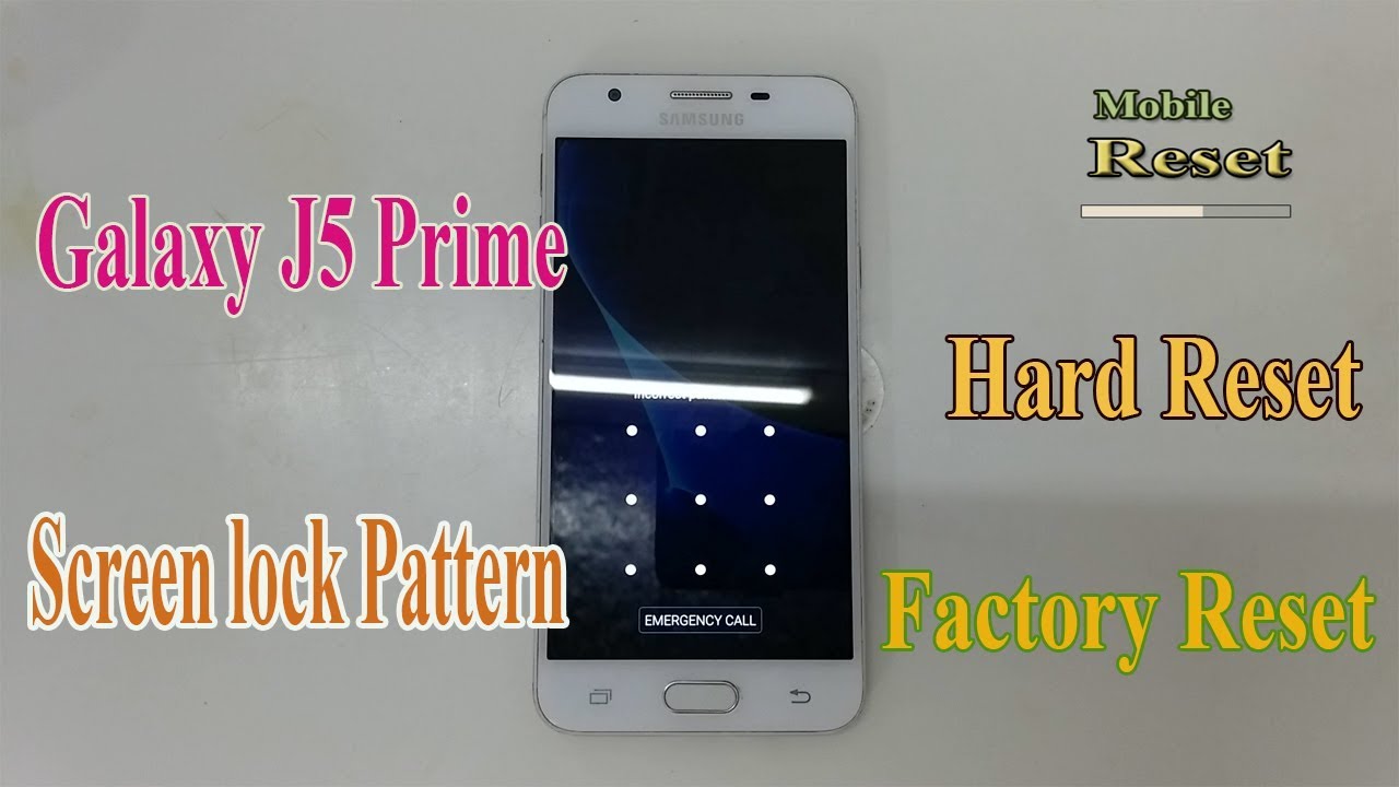 Hard reset Samsung j5 Prime bypass screen lock pattern.