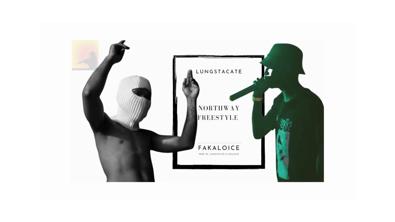 Fakaloice & Lungstacate - Northway Freestyle (Prod. By Lungstacate & Fakaloice) (Leaked)