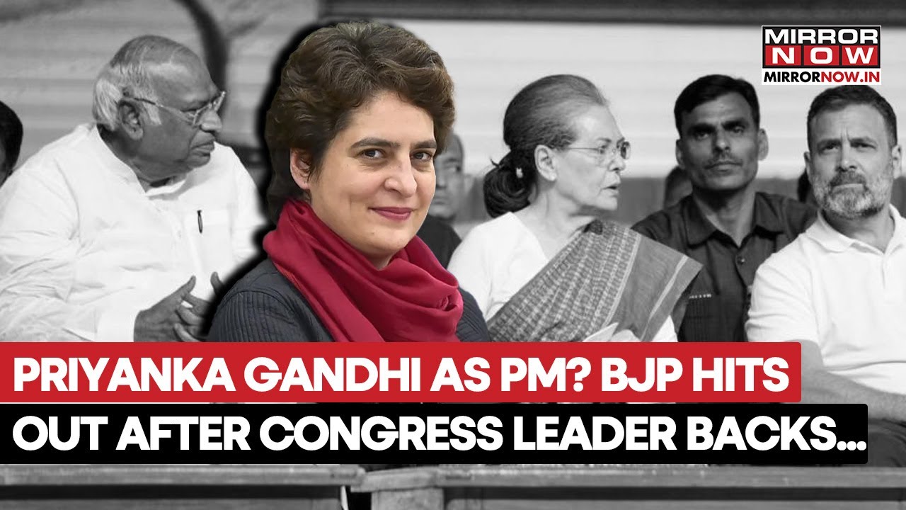 Congress Leader Backs Priyanka Gandhi As PM, Links Her To Indira Gandhi; BJP Hits Out | Watch