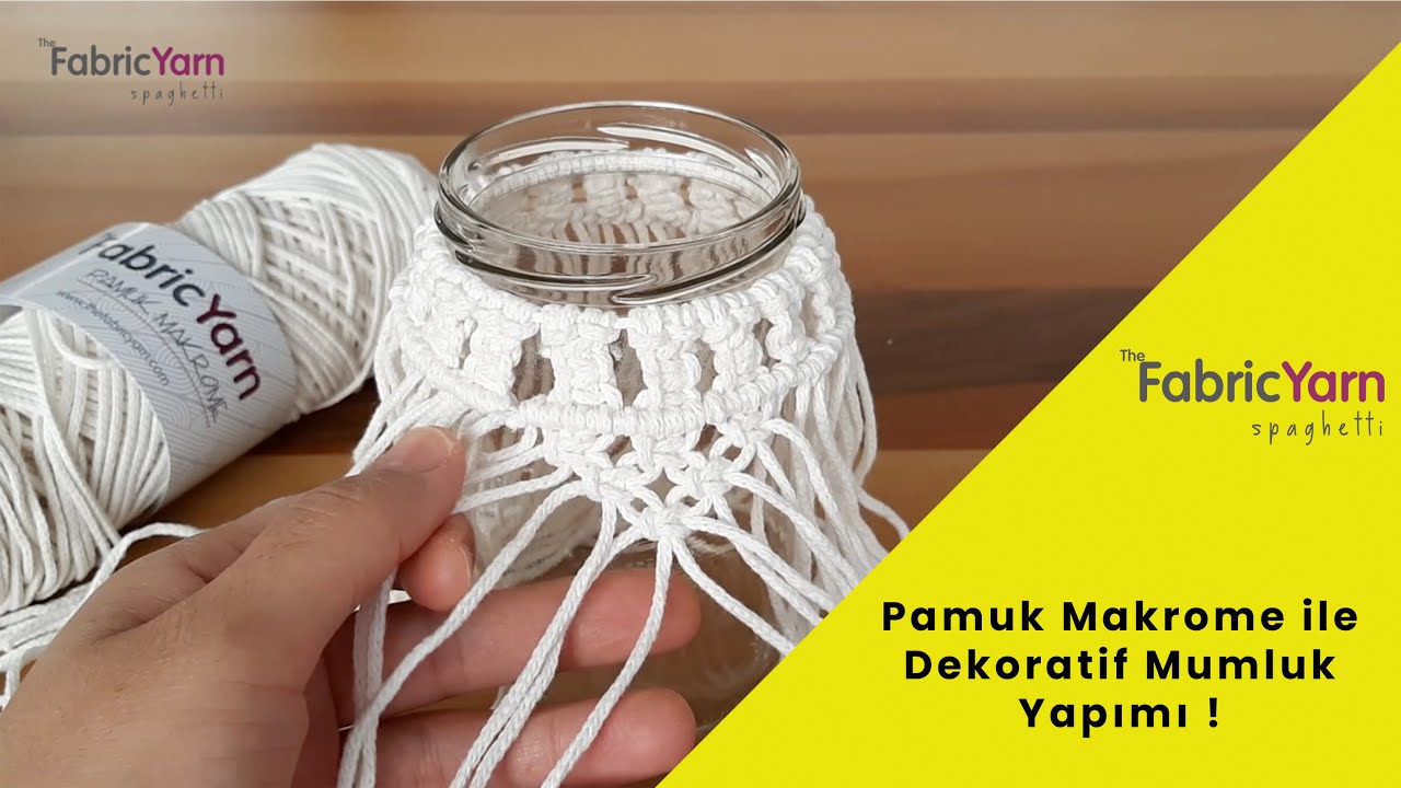Pamuk Makrome ile Dekoratif Mumluk Yapımı