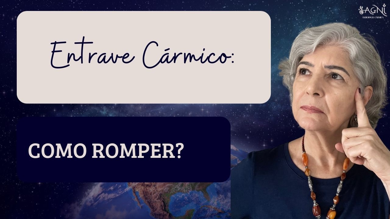 Entrave cármico: como romper padrões e liberar seu caminho