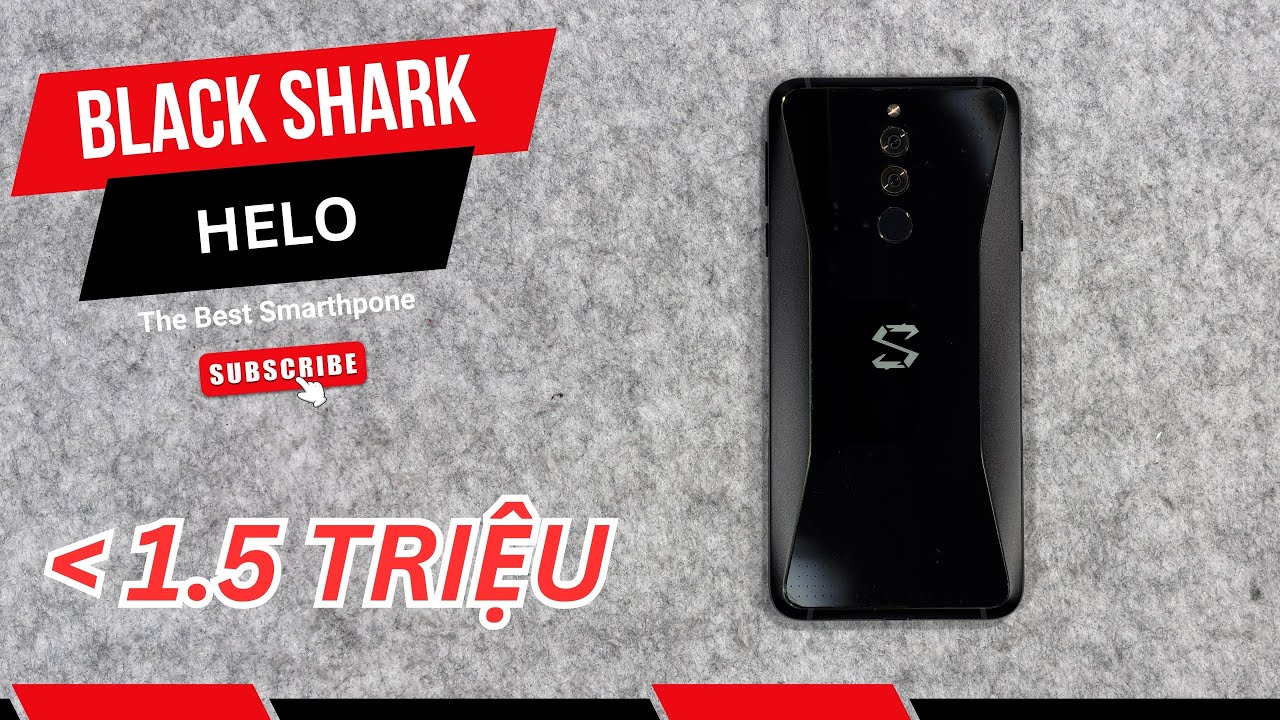 Black Shark Helo chưa tới 1.5 Triệu - Chiến thần Gaming phone cực bá, P/P Cực Cao