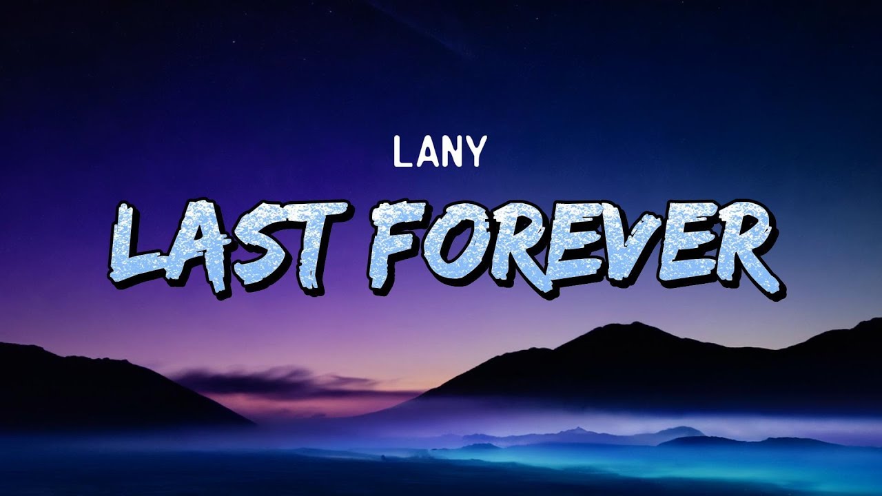 LANY - Last Forever (Lyrics)