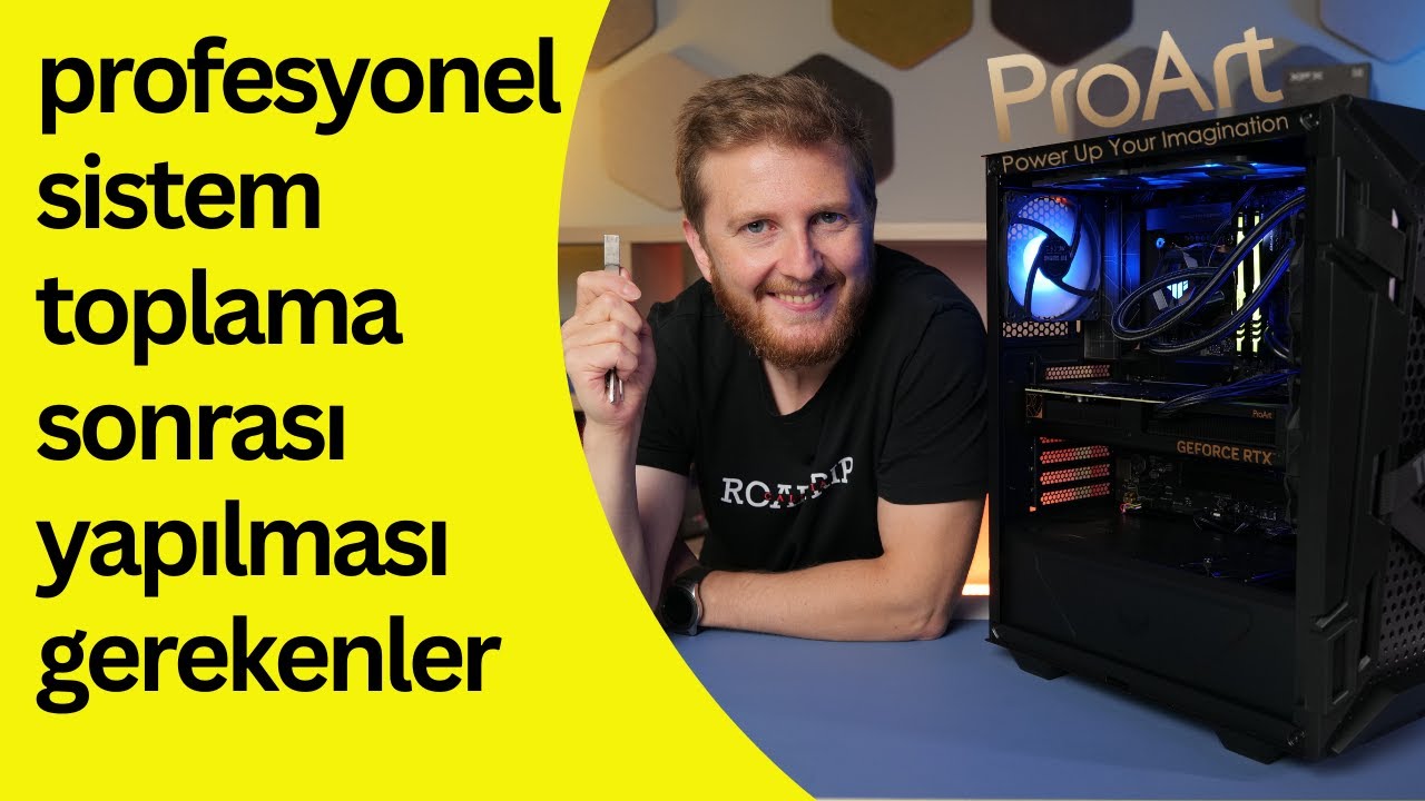 Tasarım/Profesyonel PC Toplama Sonrası Yapılması Gerekenler | Asus ProArt