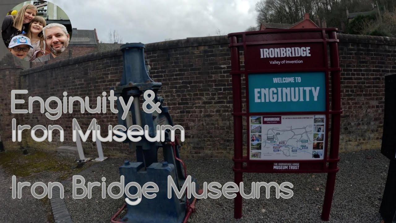 Enginuity and The Museum of Iron at Ironbridge