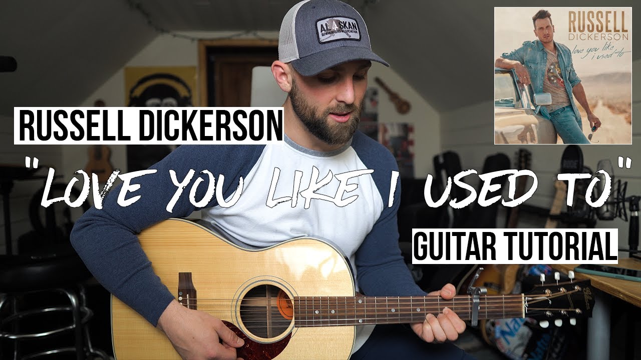 Love You Like I Used To - Russell Dickerson (Guitar Tutorial + Chords)