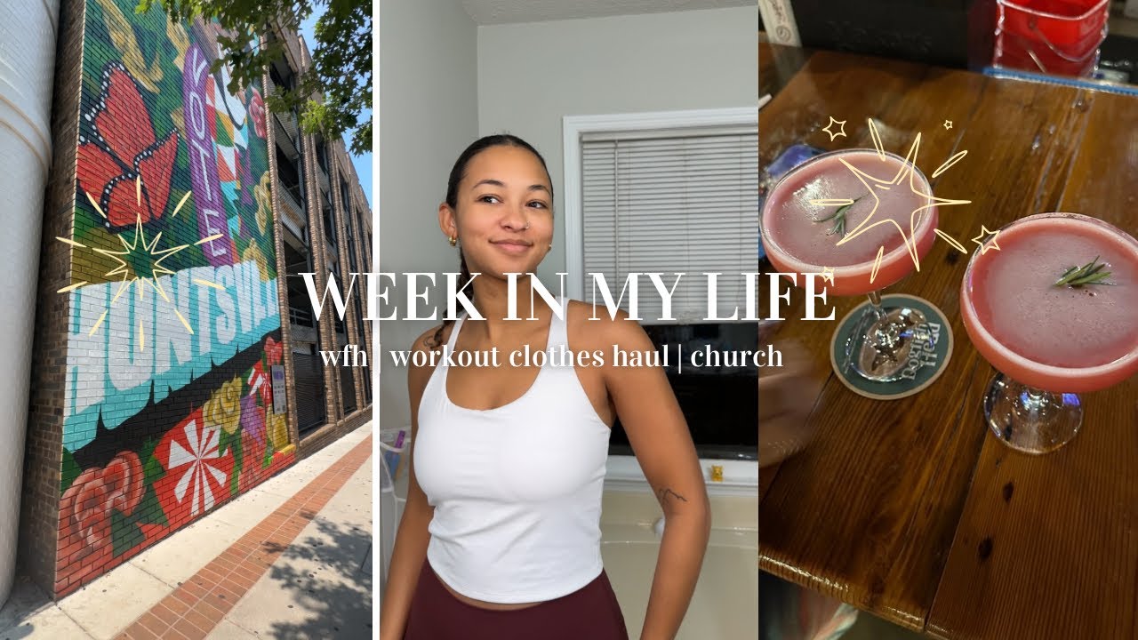 WEEK IN MY LIFE LIVING IN HUNTSVILLE AL: events | clothing haul | wfh